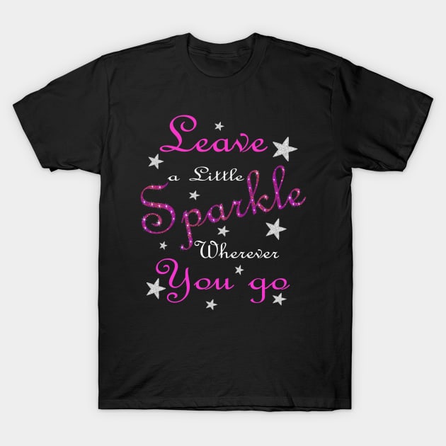 Pink Leave A Little Sparkle Wherever You Go T-Shirt by Atteestude